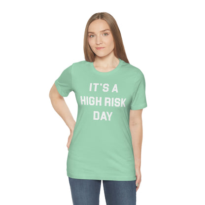 High Risk Day Tee