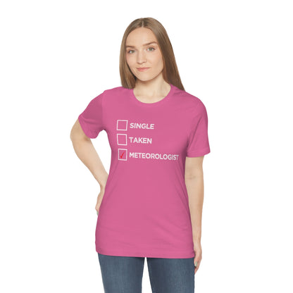 Single, Taken, Meteorologist Tee