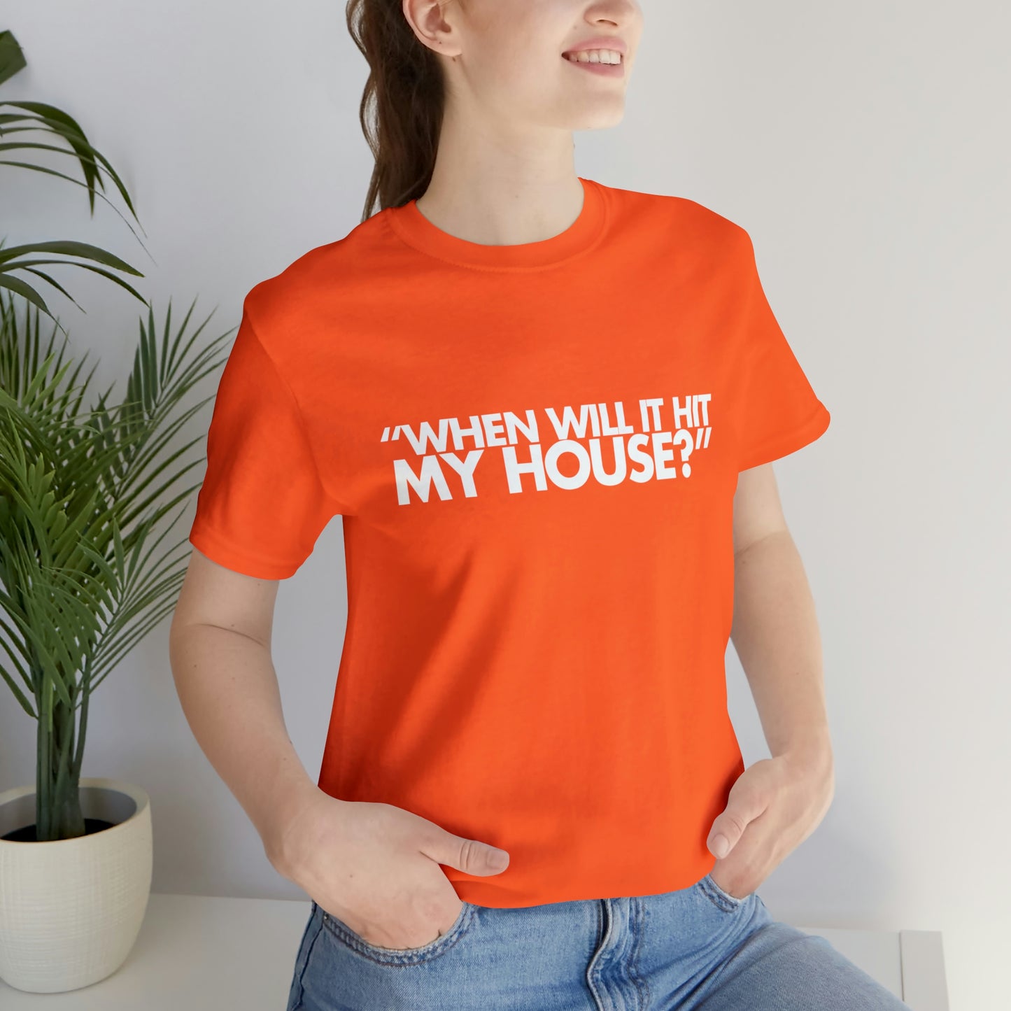 When will it hit my house? Tee