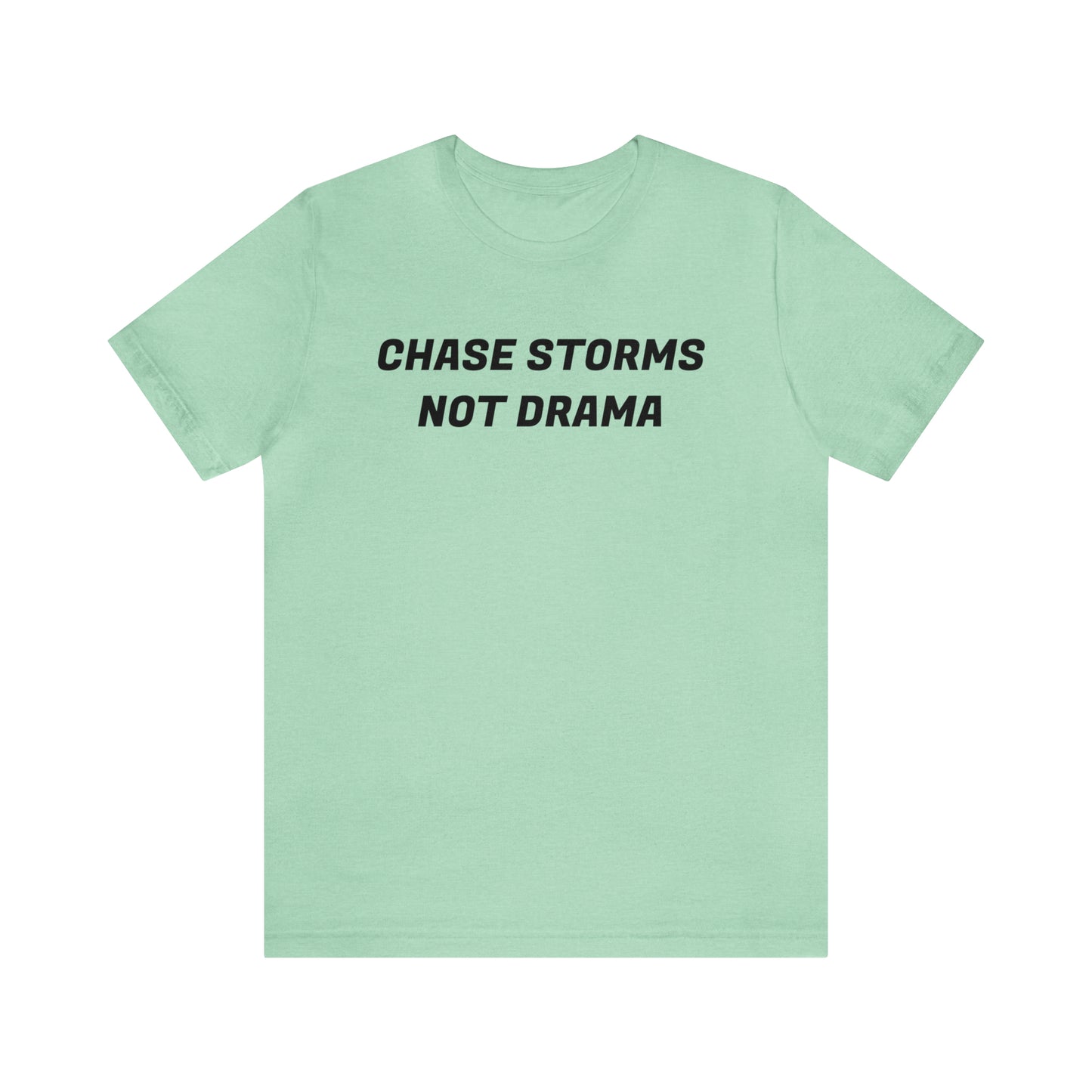 Chase Storms Not Drama Tee