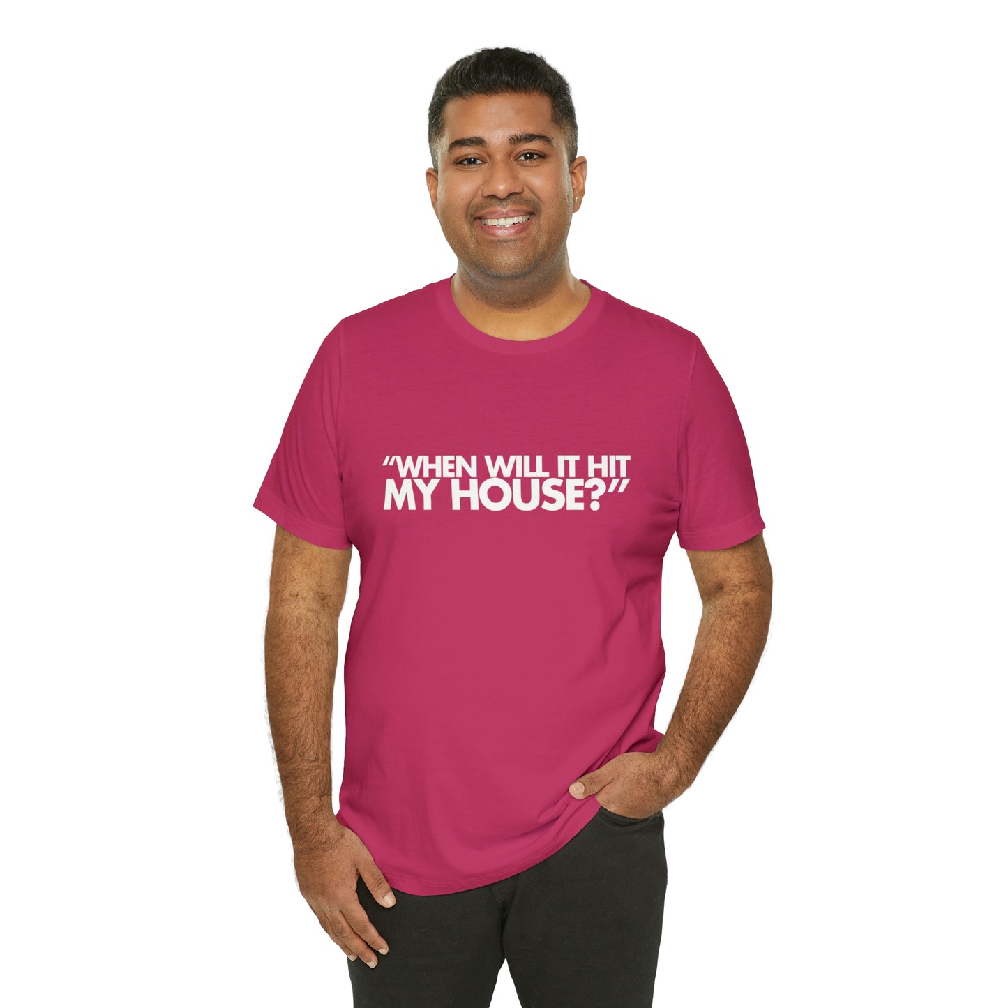 When will it hit my house? Tee