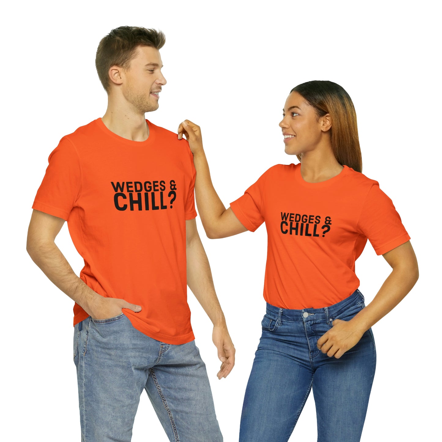 WEDGES & CHILL? Tee