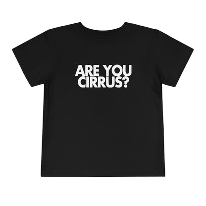 Are You Cirrus? Toddler Tee