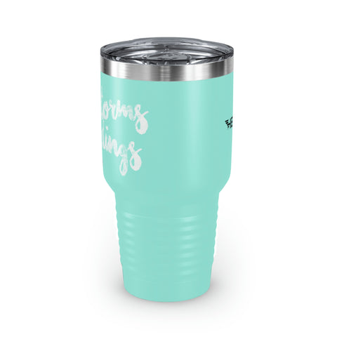 Catch Storms, Not Feeelings Tumbler, 30oz
