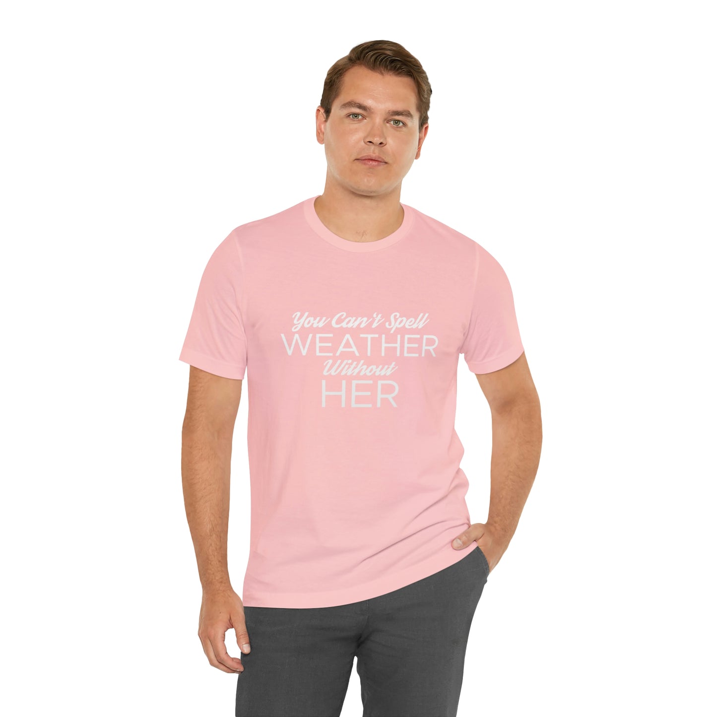 You can't spell weather without her Tee