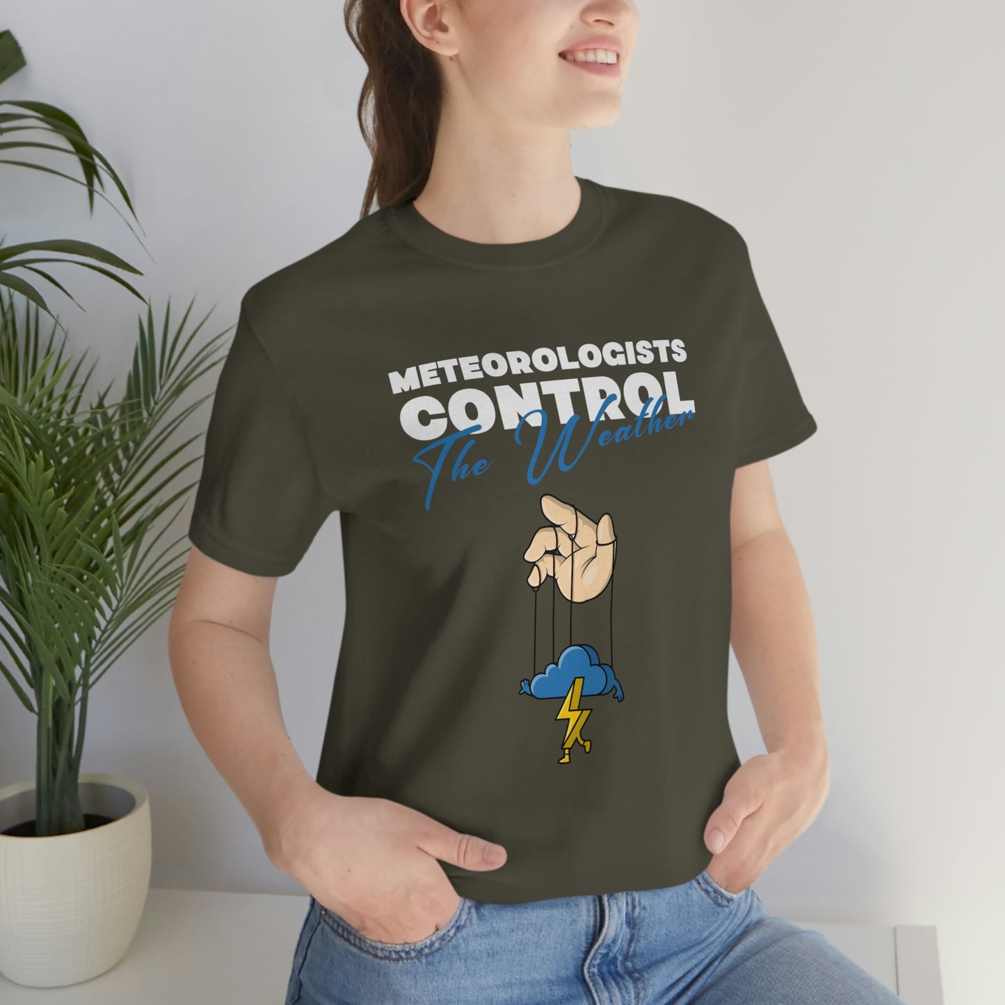 Meteorologists Control The Weather Tee