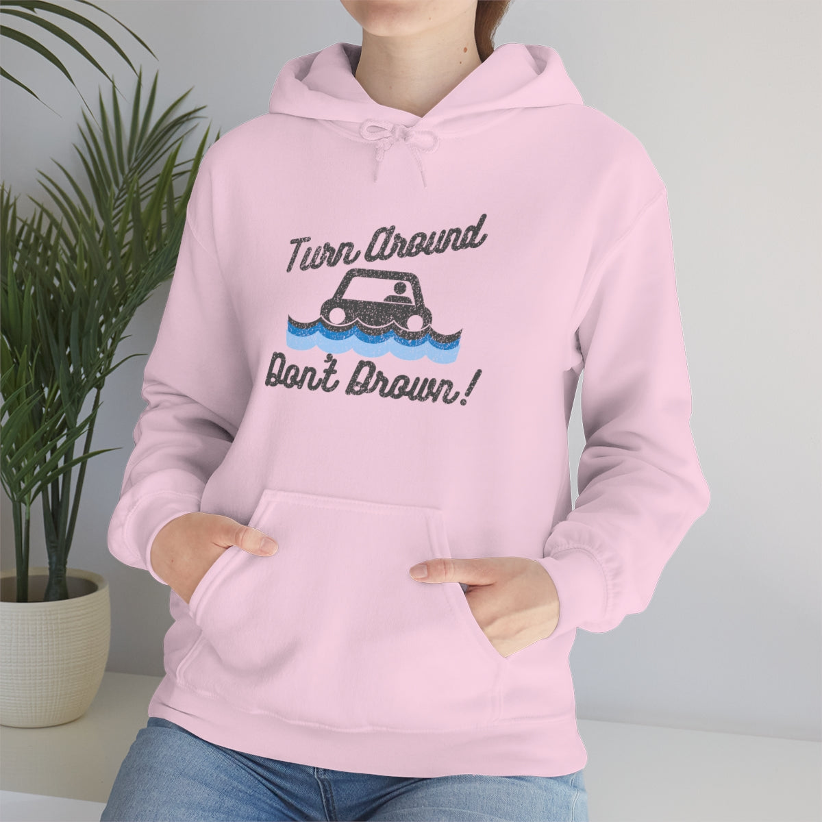 Turn Around, Don't Drown Hoodie 