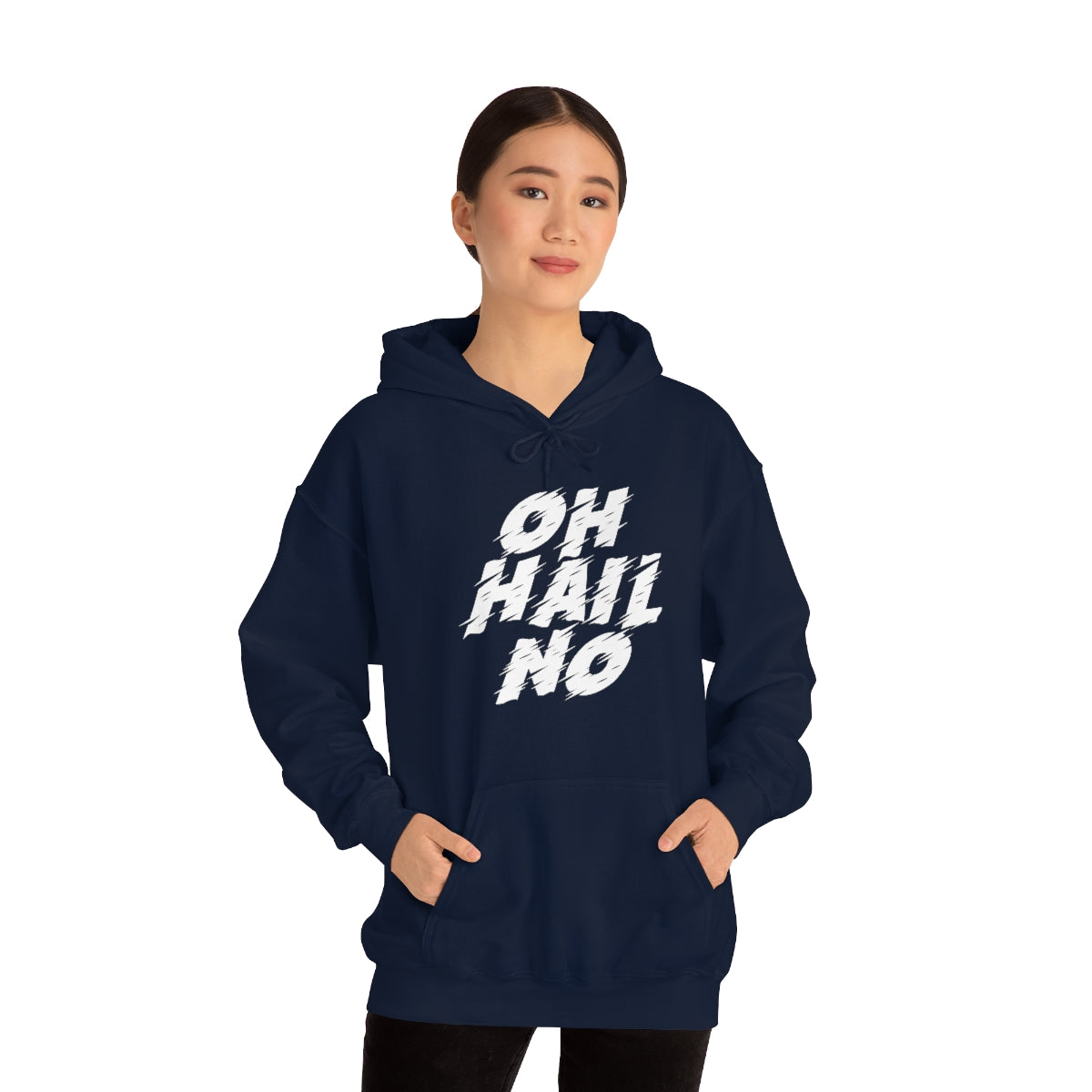 Oh Hail No Hoodie