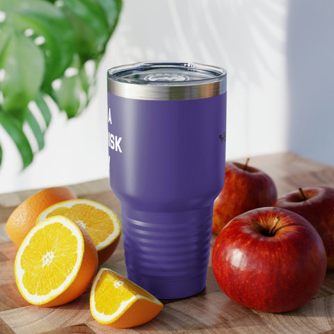 It's A High Risk Day Tumbler, 30oz