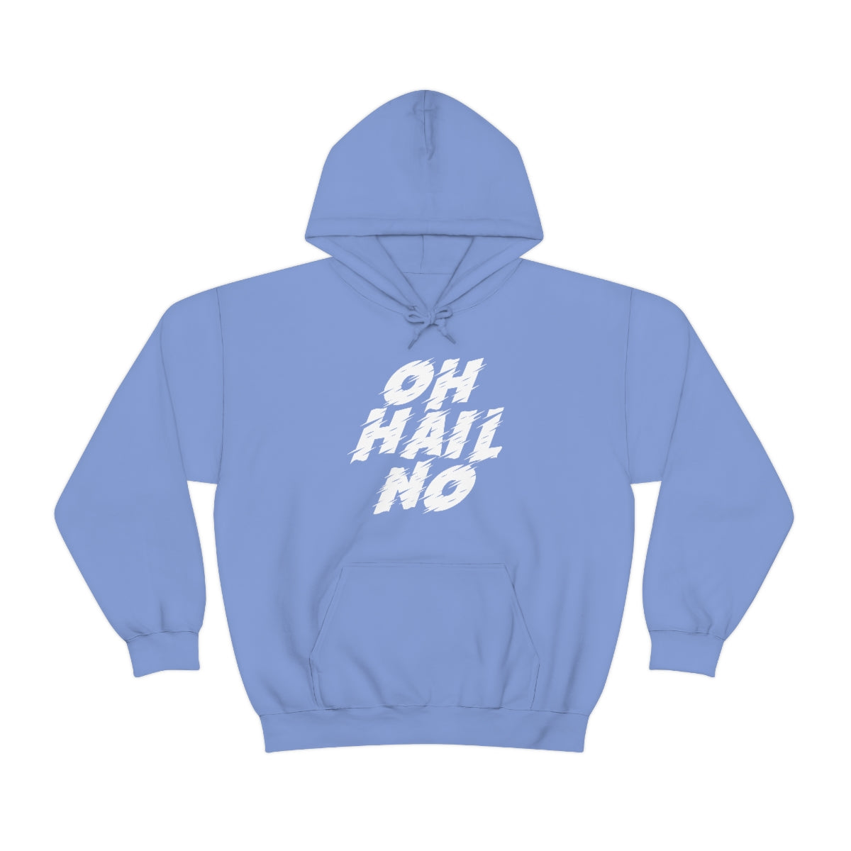 Oh Hail No Hoodie