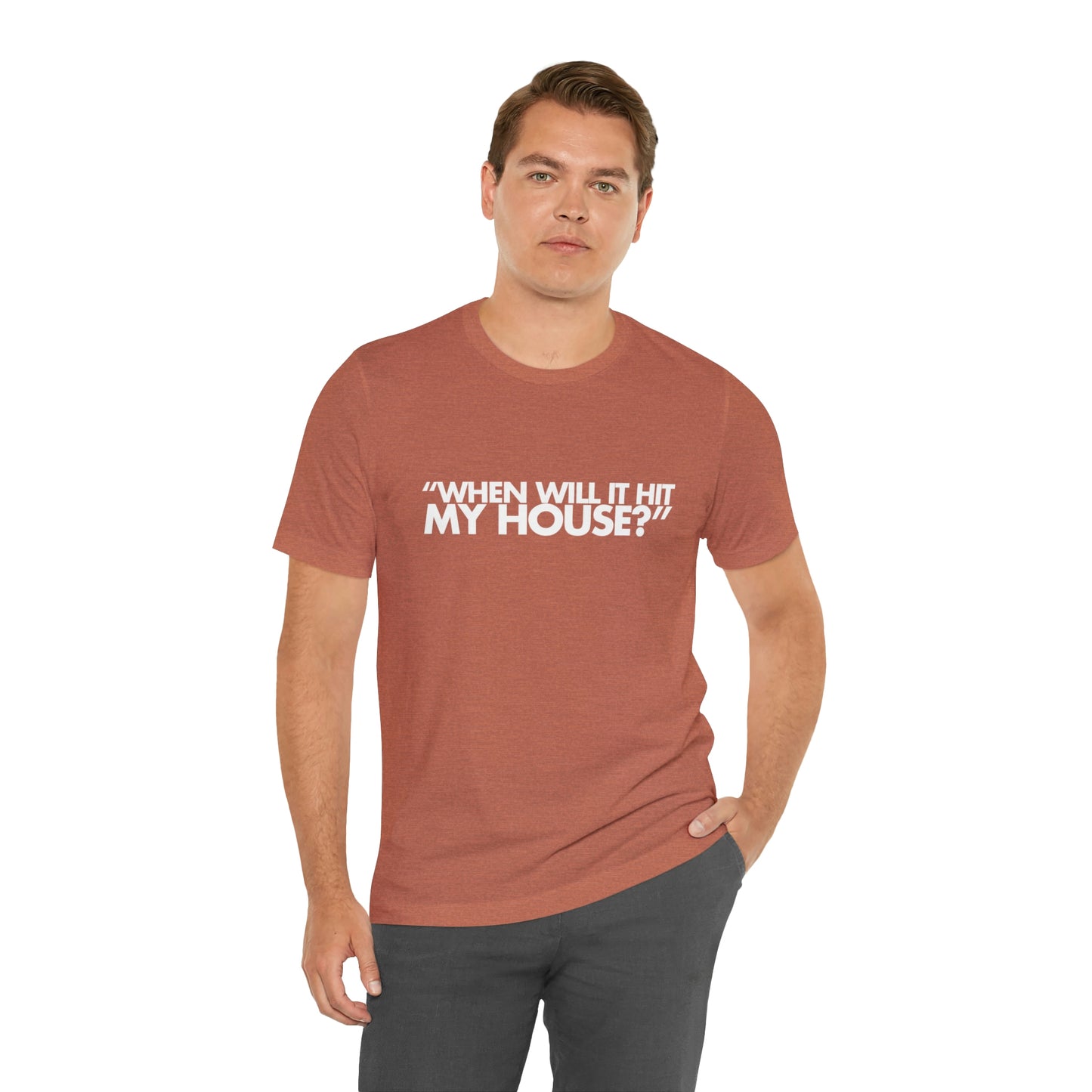 When will it hit my house? Tee