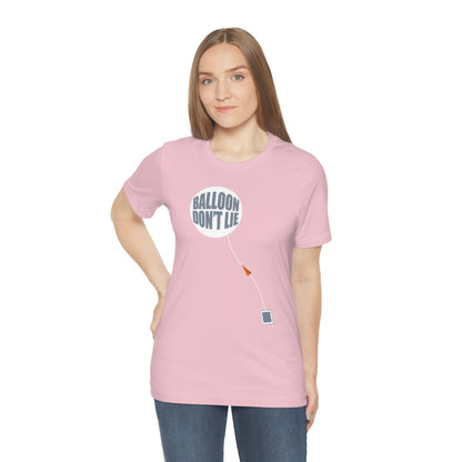 Weather Balloon Don't Lie Tee