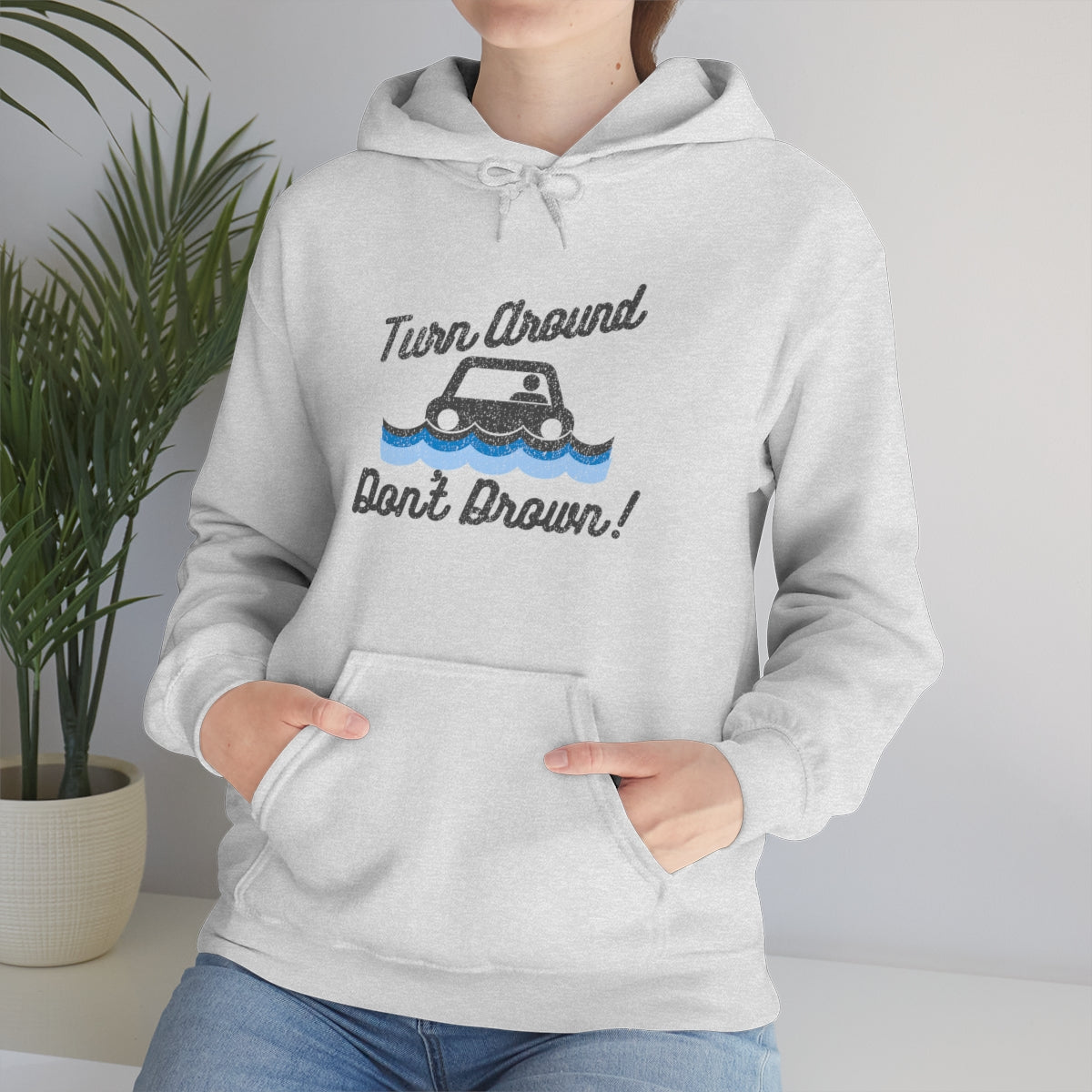 Turn Around, Don't Drown Hoodie 