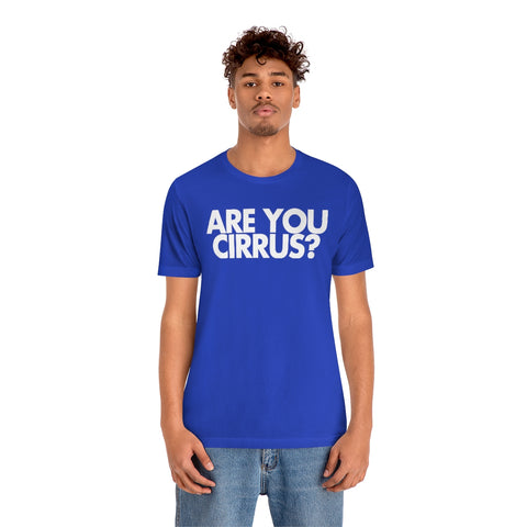 Are You Cirrus? Tee