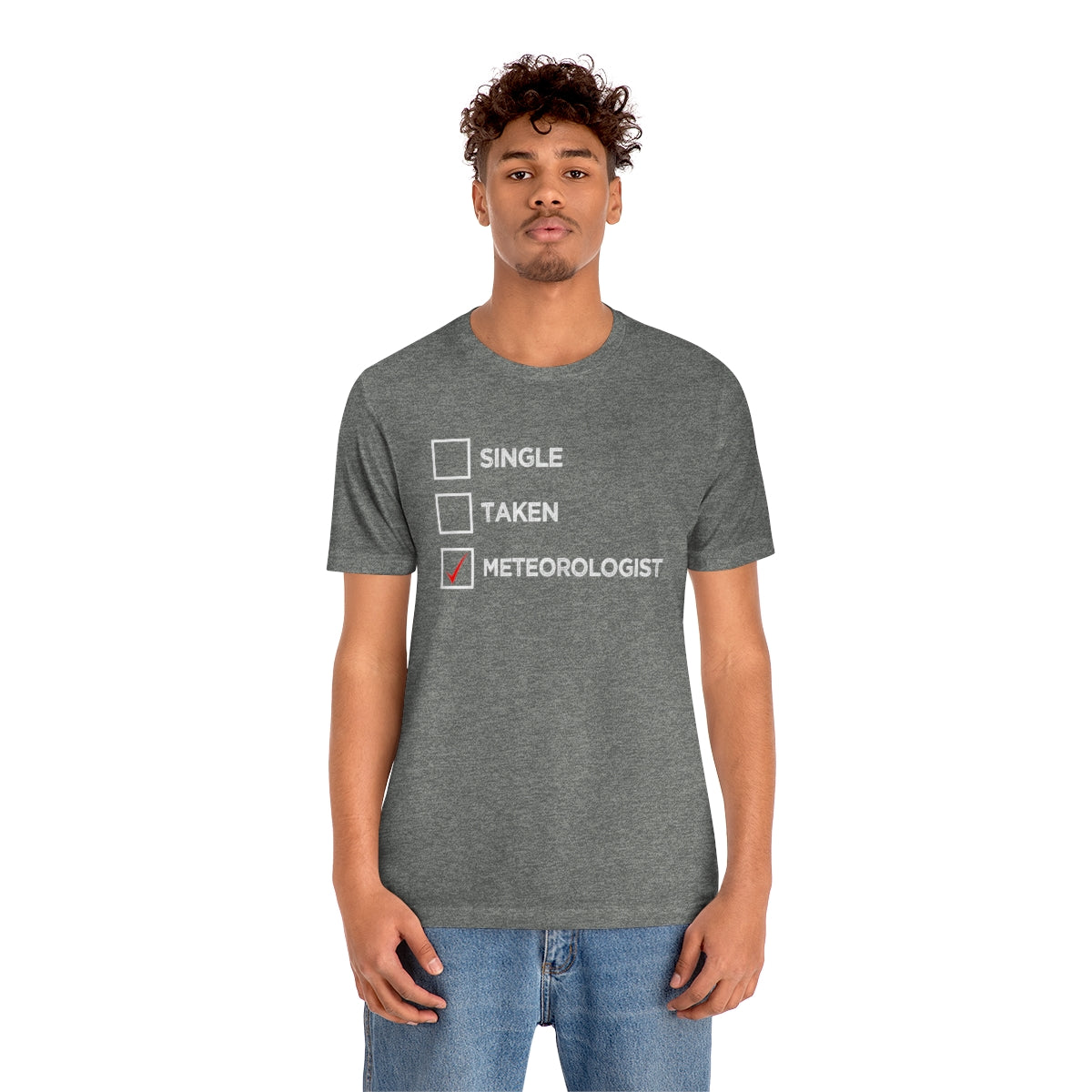 Single, Taken, Meteorologist Tee 