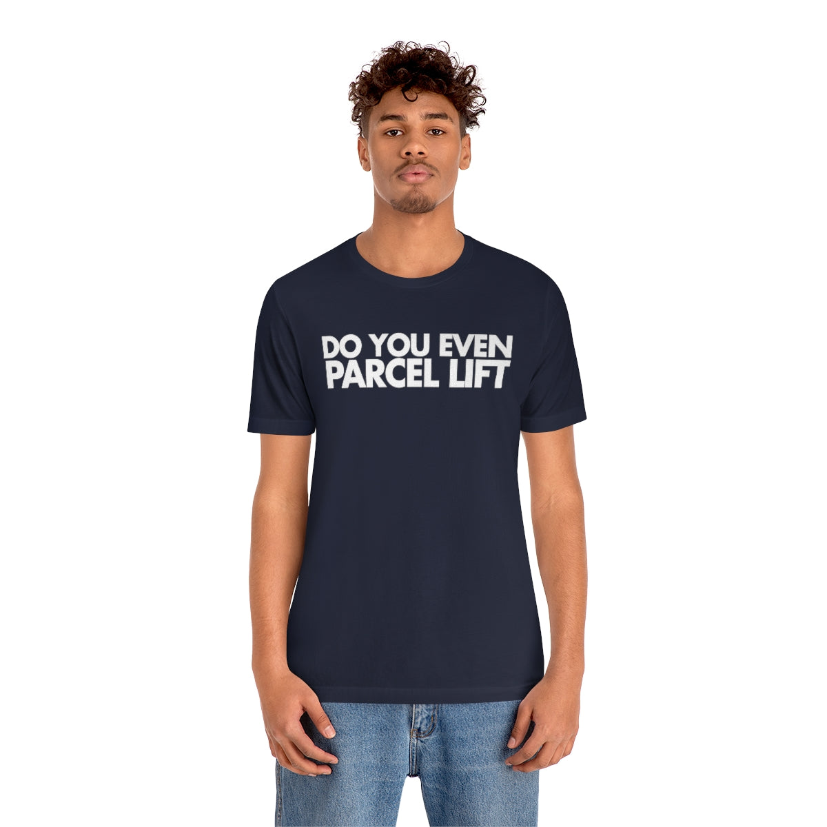 Do You Even Parcel Lift Tee