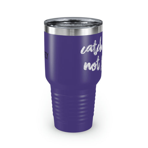 Catch Storms, Not Feeelings Tumbler, 30oz