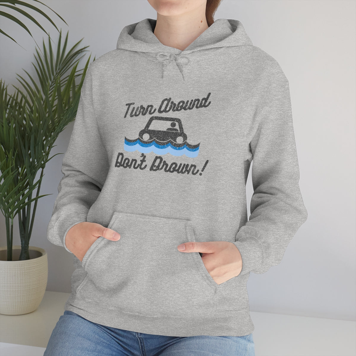 Turn Around, Don't Drown Hoodie 