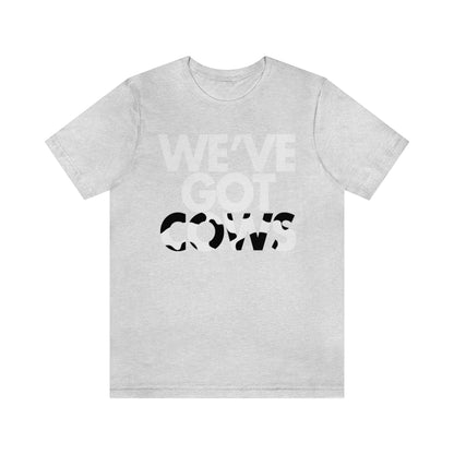 We've Got Cows Tee