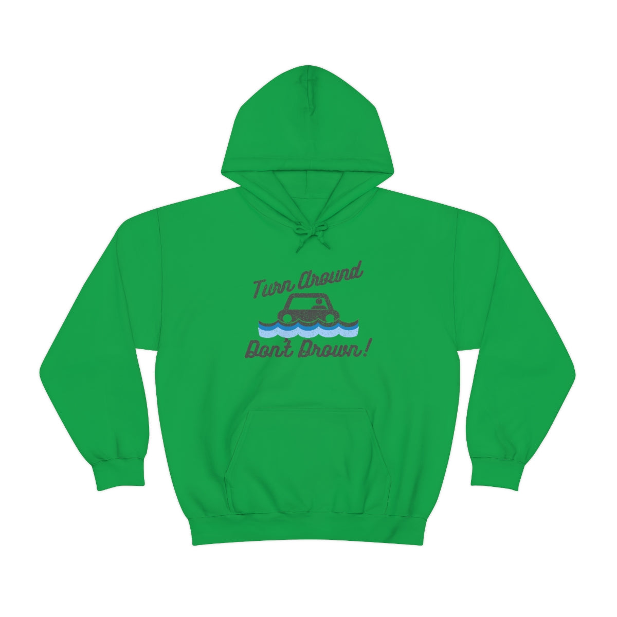 Turn Around, Don't Drown Hoodie 