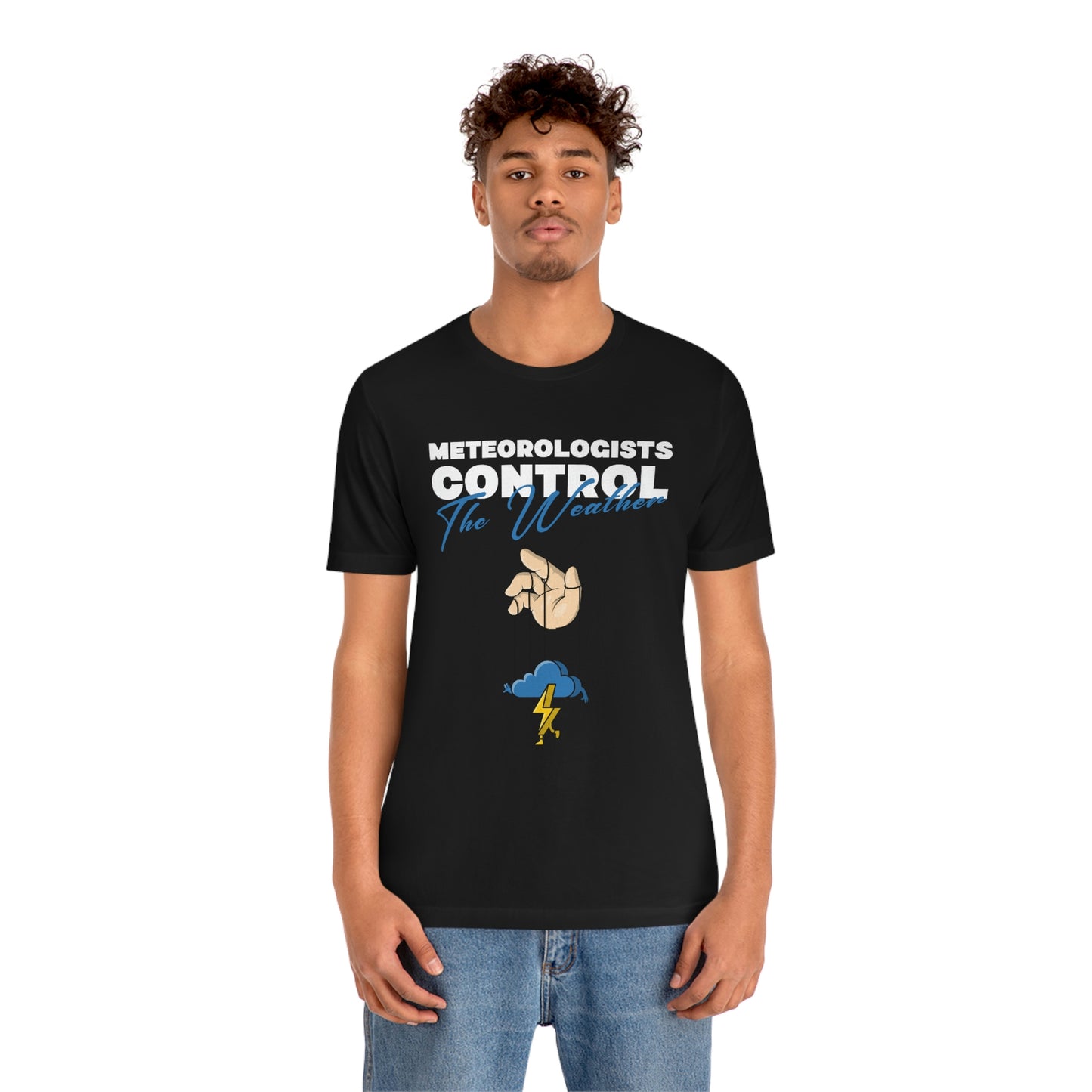 Meteorologists Control The Weather Tee