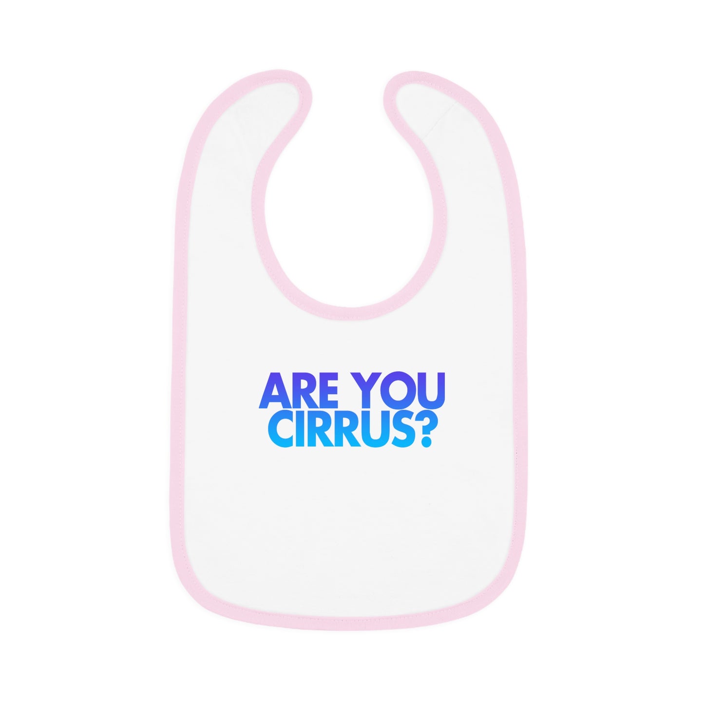 Are You Cirrus? Bib