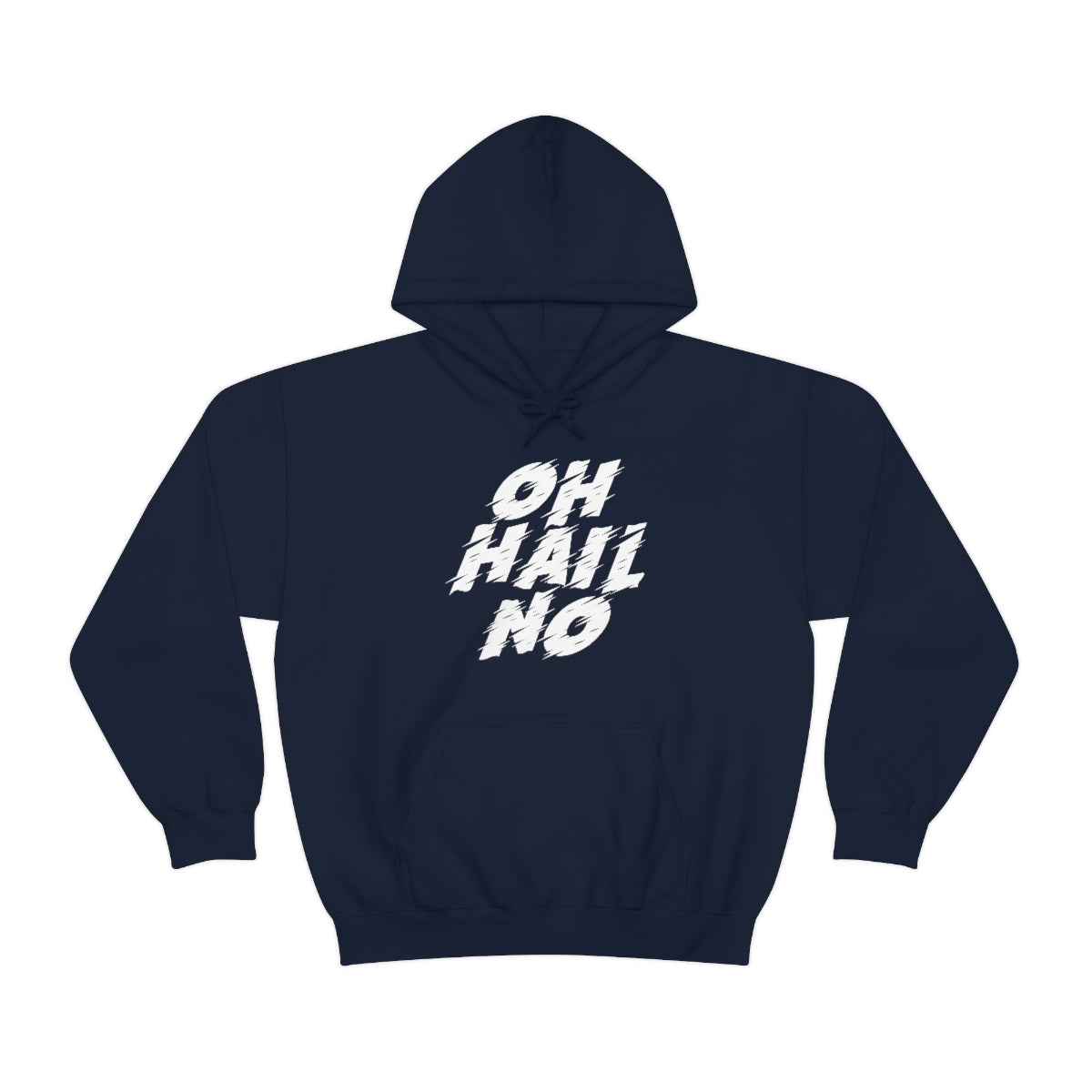 Oh Hail No Hoodie