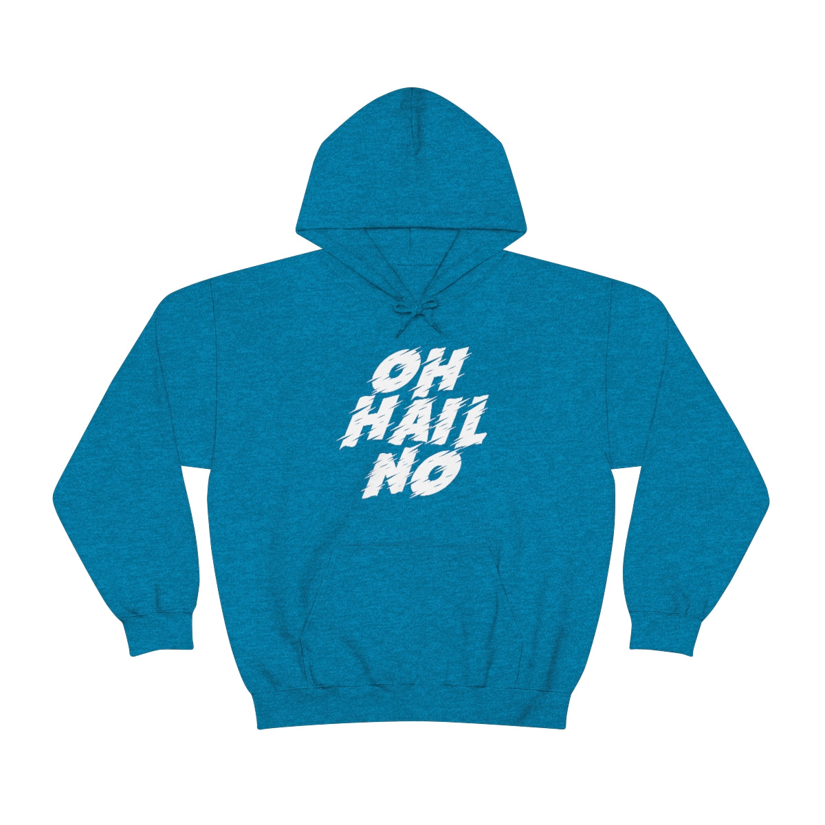 Oh Hail No Hoodie