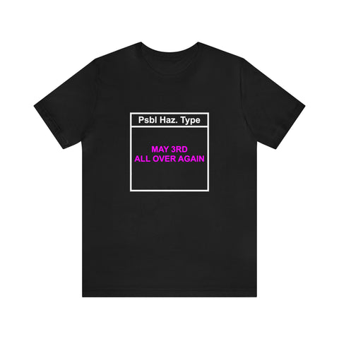 May 3rd all over again Tee