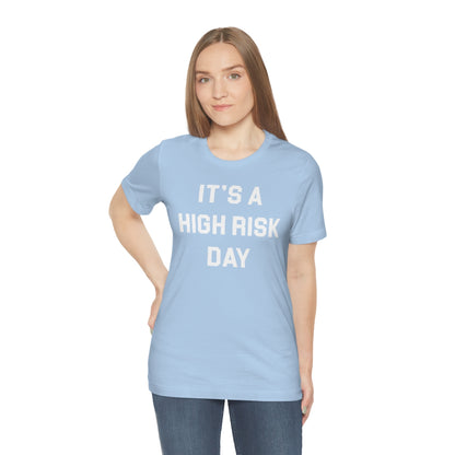 High Risk Day Tee