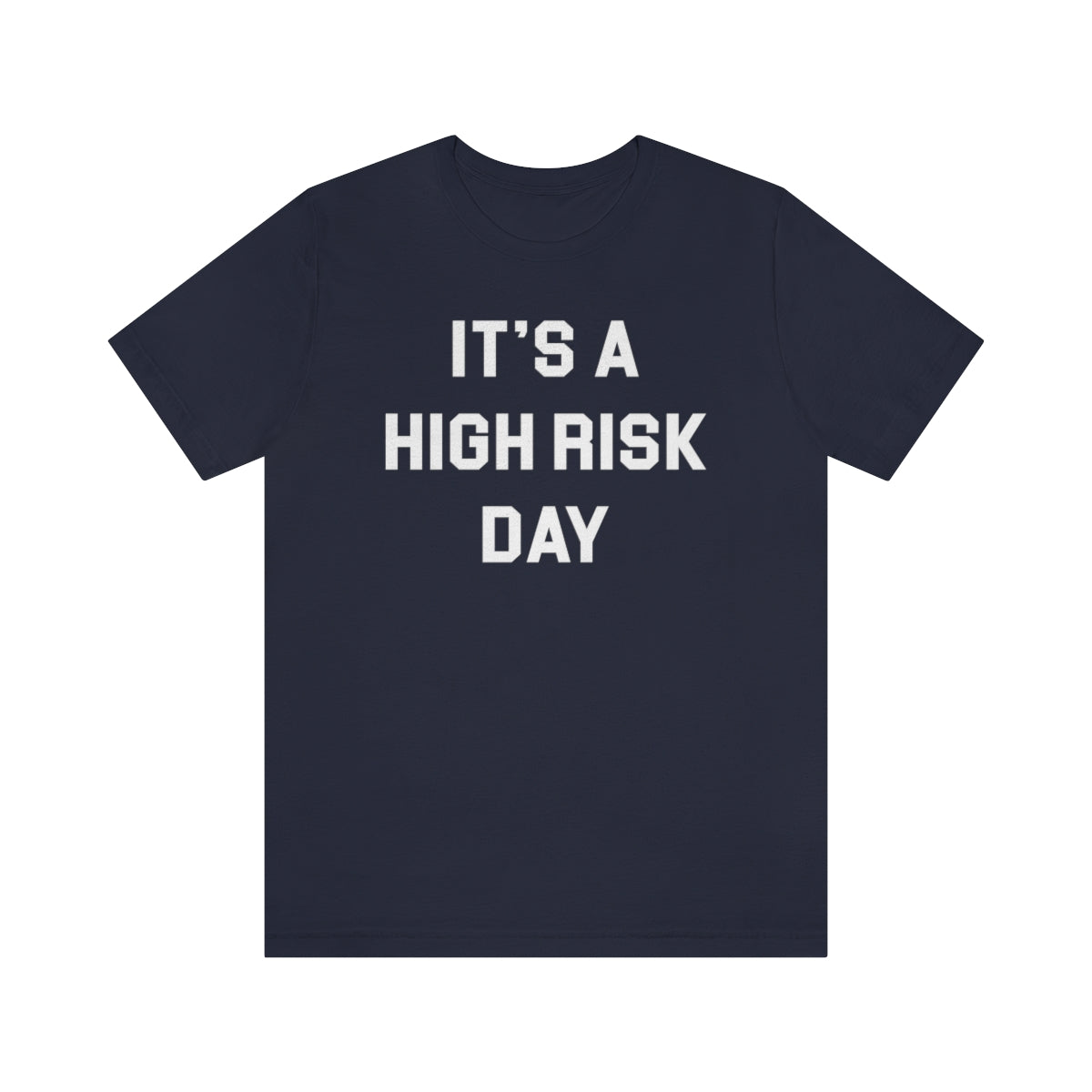 High Risk Day Tee