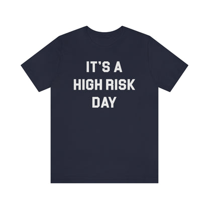 High Risk Day Tee