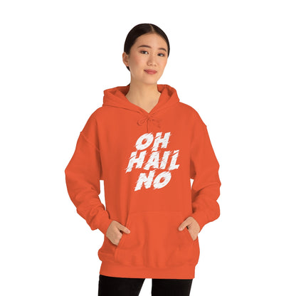 Oh Hail No Hoodie