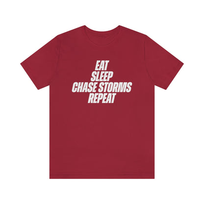 Eat, Sleep, Chase Storms Repeat Tee