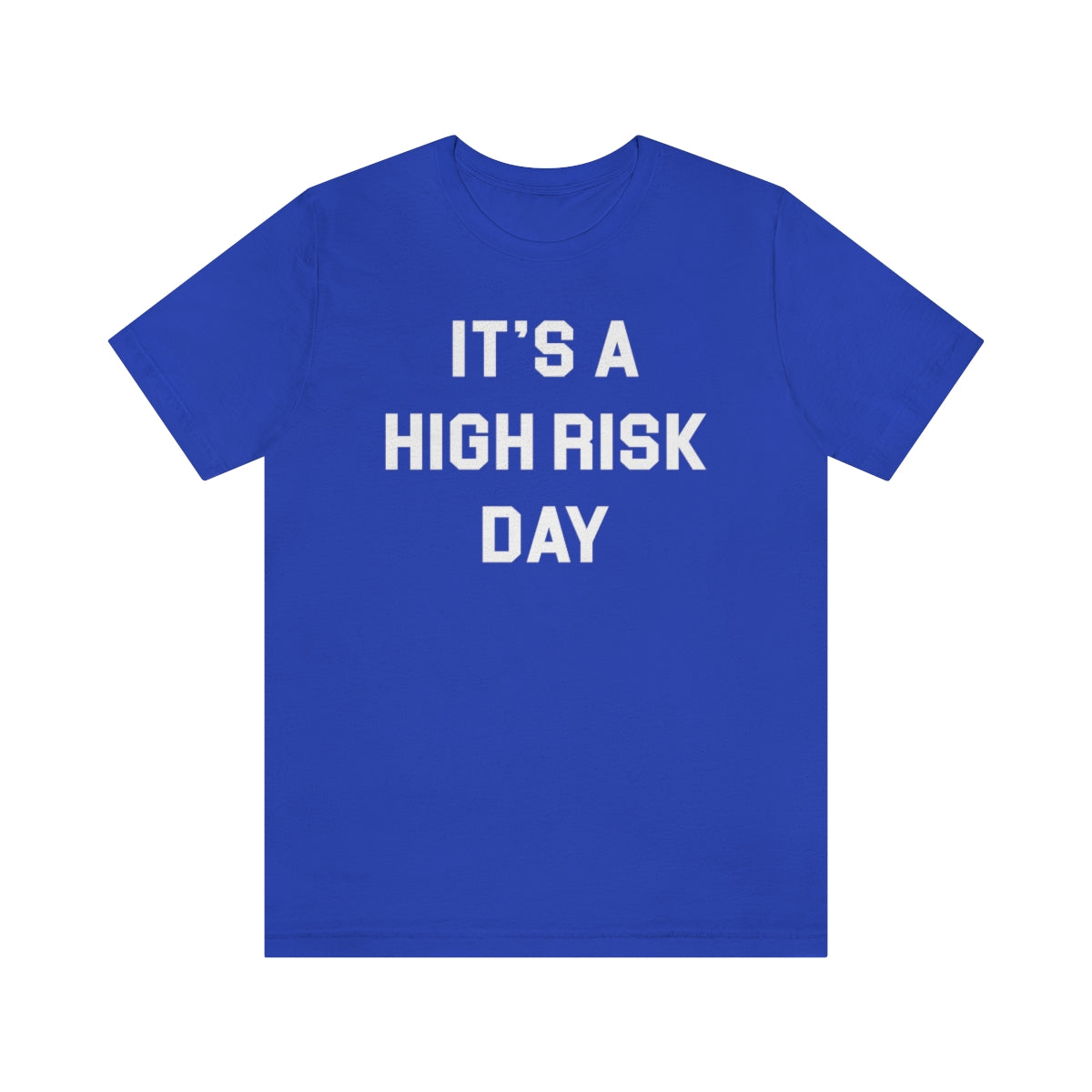 High Risk Day Tee