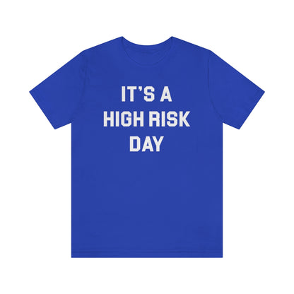 High Risk Day Tee