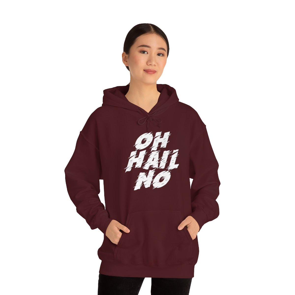 Oh Hail No Hoodie