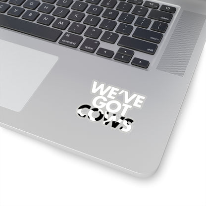 We've Got Cows Sticker