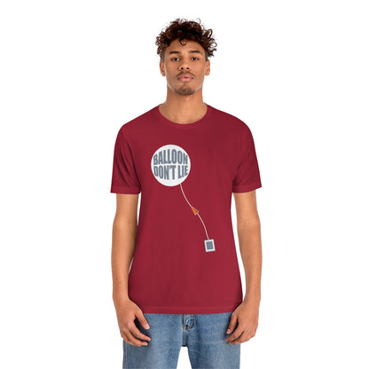 Weather Balloon Don't Lie Tee