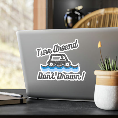 Turn Around Don't Drown Vinyl Decal