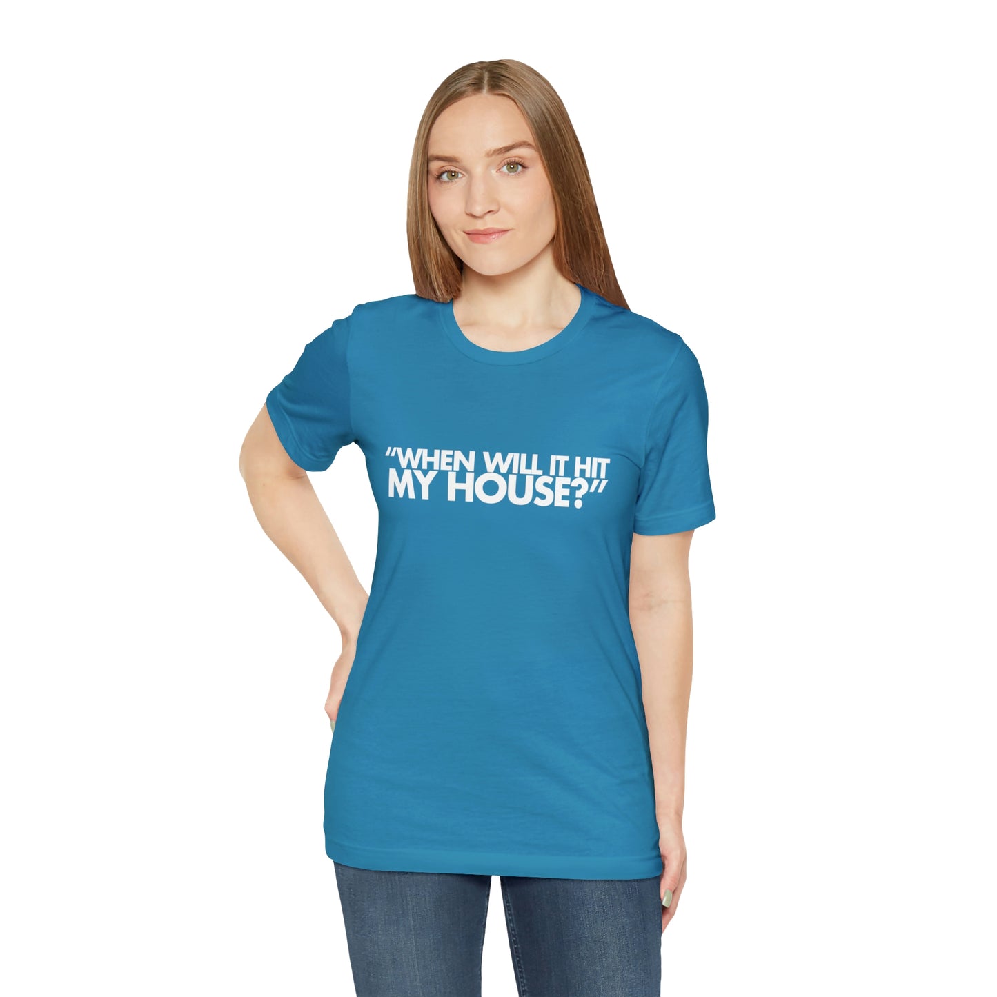 When will it hit my house? Tee