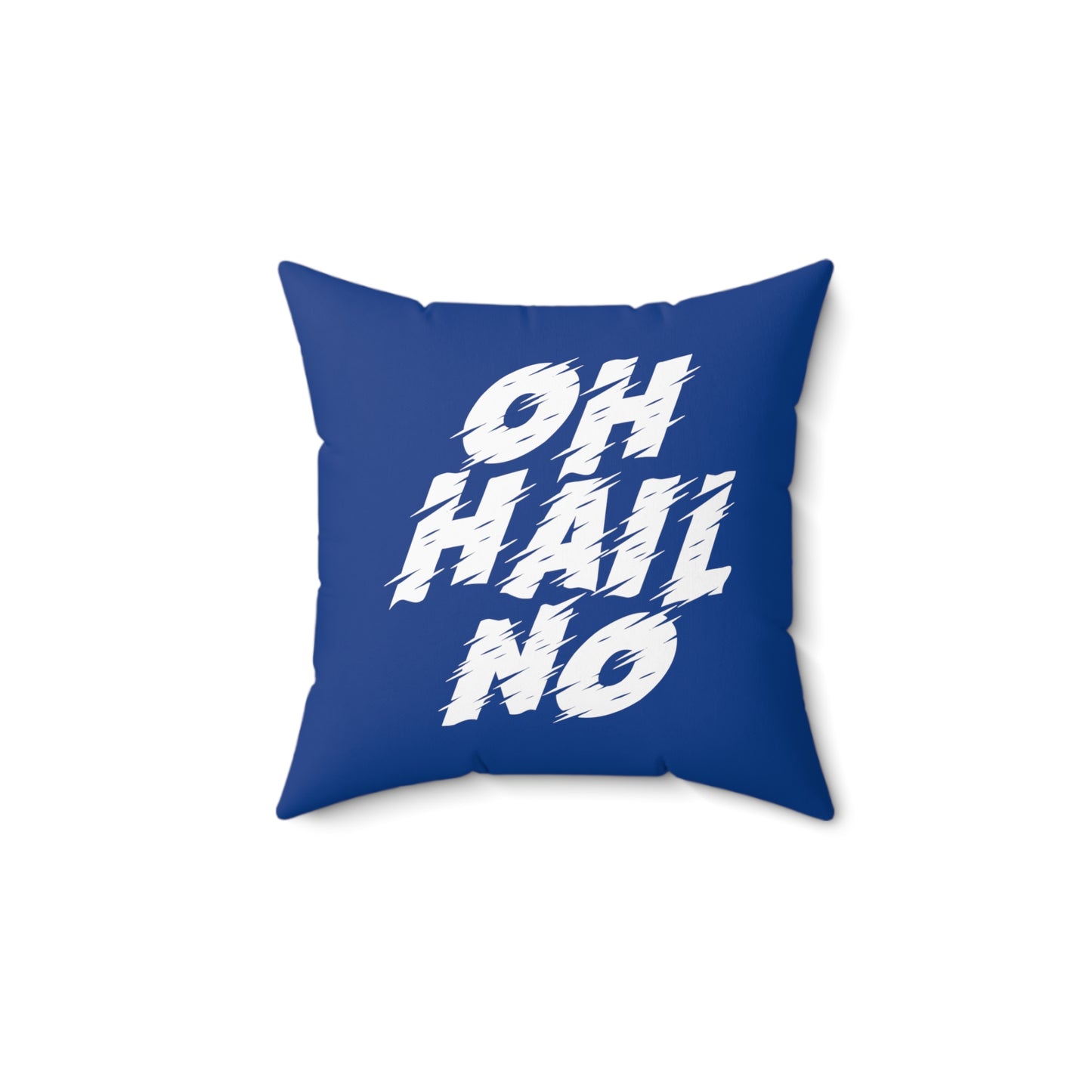 Oh Hail No Throw Pillow