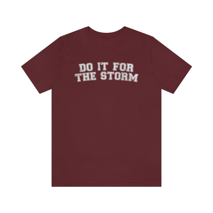 Do It For The Storm Tee