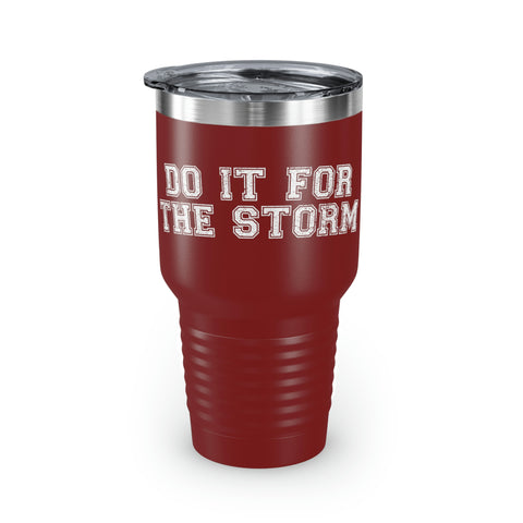 Do It For The Storm Tumbler, 30oz