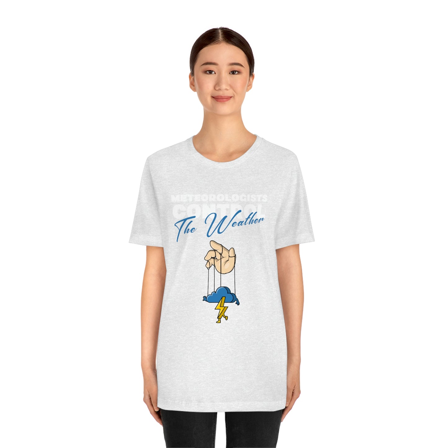 Meteorologists Control The Weather Tee