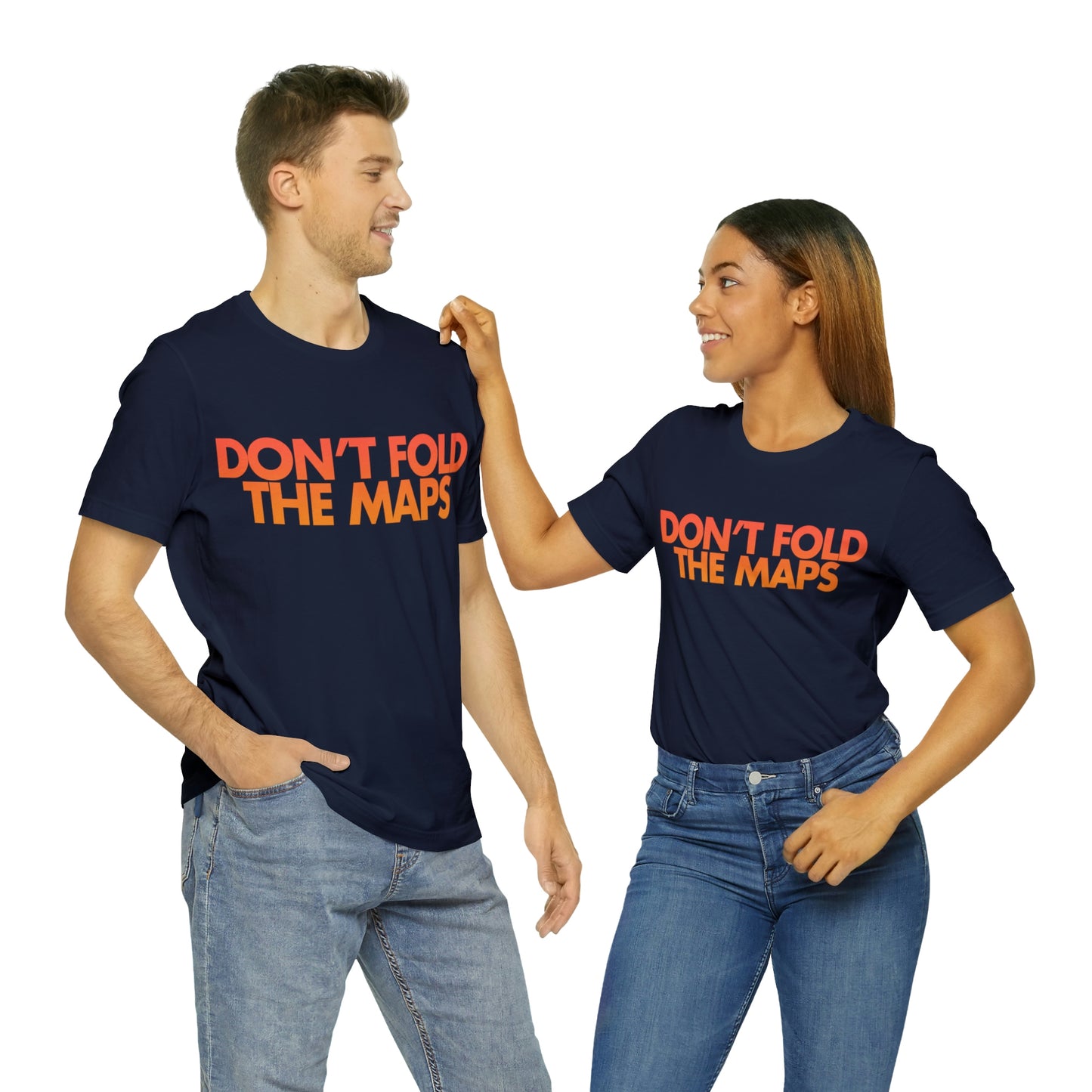 Don't Fold The Maps Tee