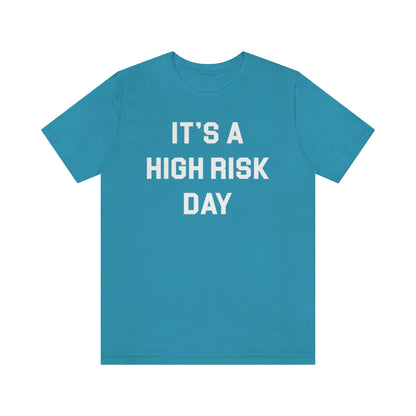 High Risk Day Tee