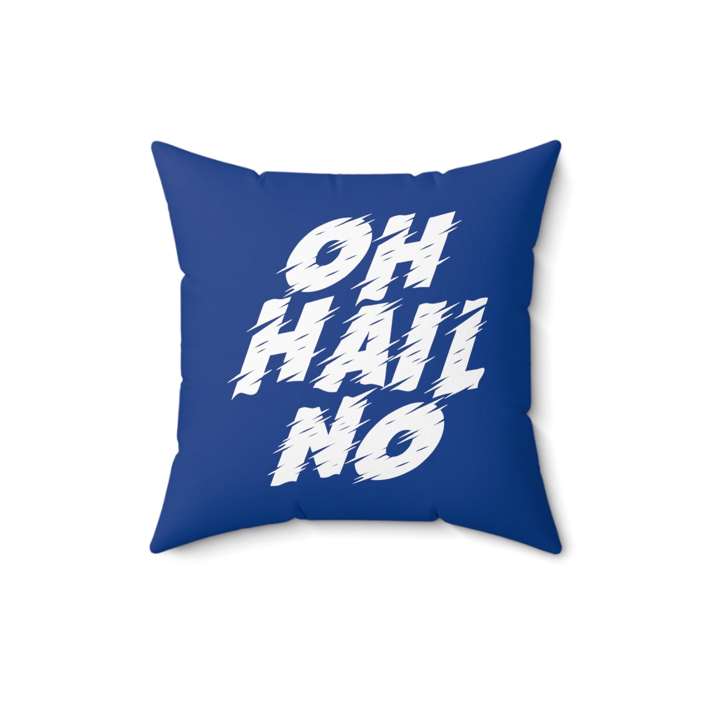 Oh Hail No Throw Pillow