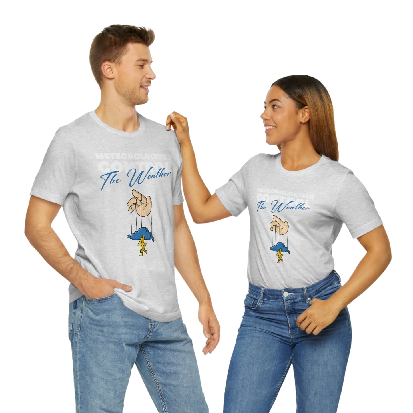 Meteorologists Control The Weather Tee