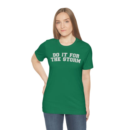 Do It For The Storm Tee